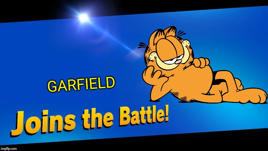 Blank Joins the battle | GARFIELD | image tagged in blank joins the battle,garfield,smash bros,memes | made w/ Imgflip meme maker