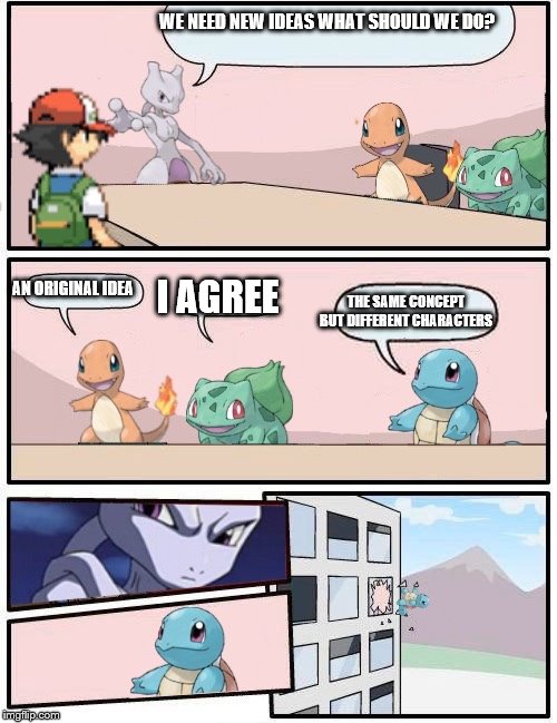 Pokémon office suggestion | WE NEED NEW IDEAS WHAT SHOULD WE DO? AN ORIGINAL IDEA; I AGREE; THE SAME CONCEPT BUT DIFFERENT CHARACTERS | image tagged in pokmon office suggestion | made w/ Imgflip meme maker