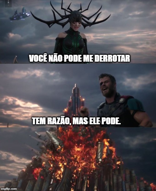 You can't defeat me | VOCÊ NÃO PODE ME DERROTAR; TEM RAZÃO, MAS ELE PODE. | image tagged in you can't defeat me | made w/ Imgflip meme maker