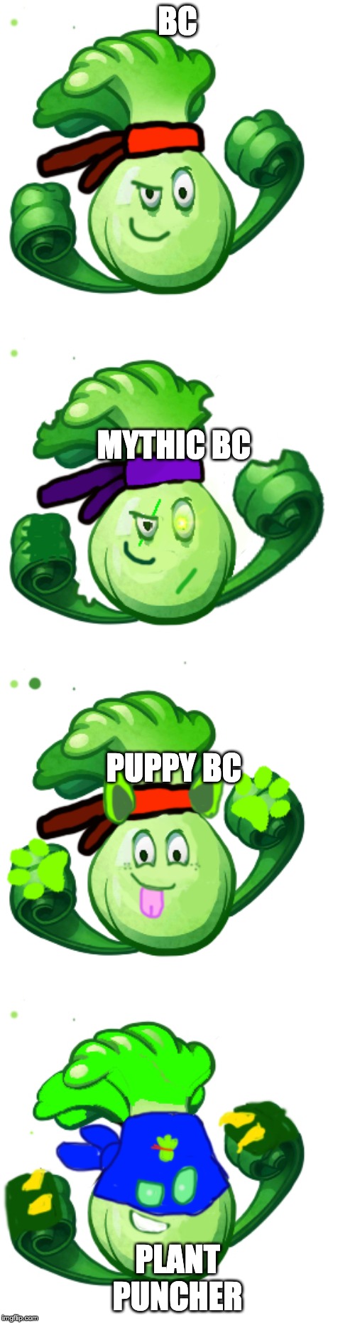 choose who you'll be fighting! | BC; MYTHIC BC; PUPPY BC; PLANT PUNCHER | made w/ Imgflip meme maker