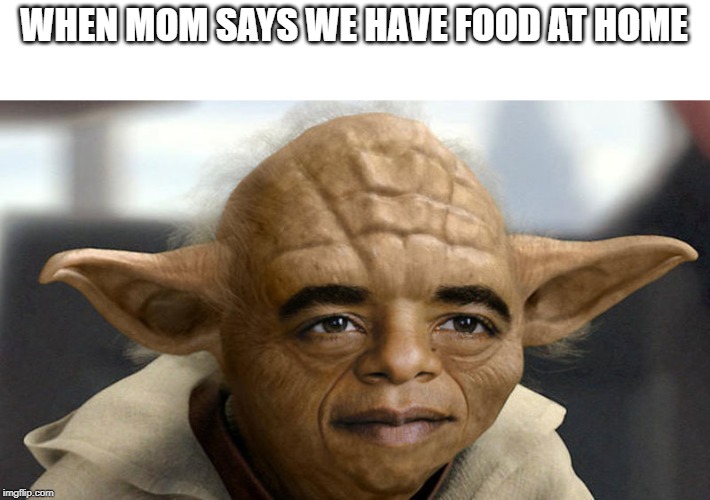 We Have Food At Home Meme Template