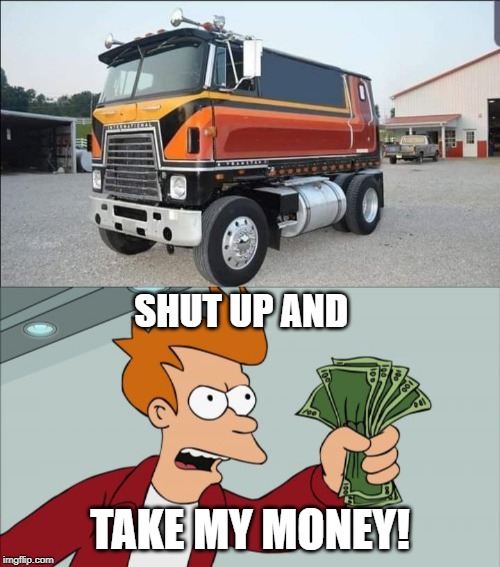 SHUT UP AND; TAKE MY MONEY! | image tagged in memes,shut up and take my money fry,funny | made w/ Imgflip meme maker