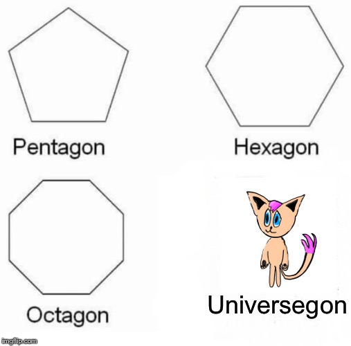 Don’t mess with silver | Universe on | image tagged in memes,pentagon hexagon octagon,silver | made w/ Imgflip meme maker