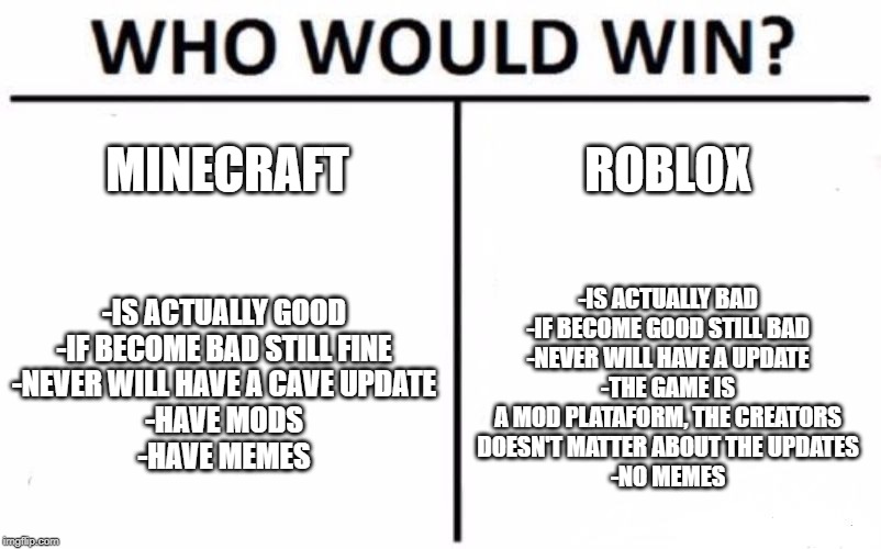 Who Would Win Meme Imgflip - good or bad roblox