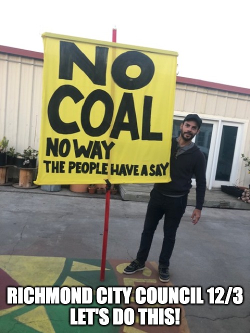 RICHMOND CITY COUNCIL 12/3
LET'S DO THIS! | image tagged in coal,environmental,climate,justice | made w/ Imgflip meme maker