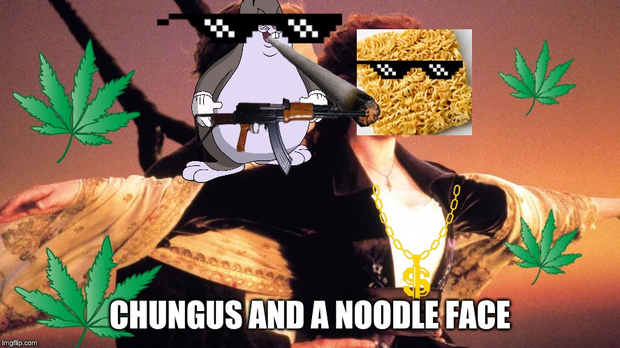 CHUNGUS AND A NOODLE FACE | image tagged in titanic | made w/ Imgflip meme maker