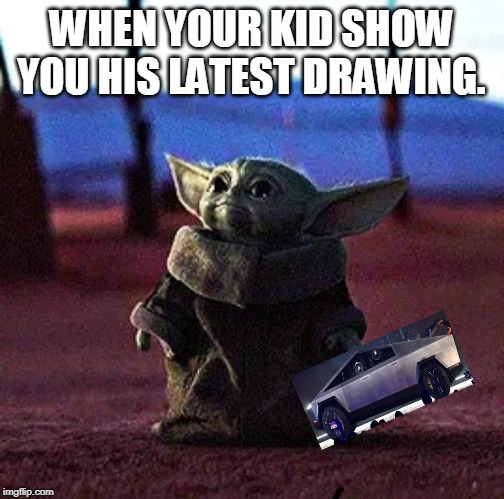 Baby Yoda | WHEN YOUR KID SHOW YOU HIS LATEST DRAWING. | image tagged in baby yoda | made w/ Imgflip meme maker