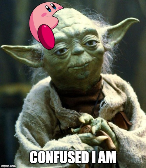 Star Wars Yoda | CONFUSED I AM | image tagged in memes,star wars yoda | made w/ Imgflip meme maker