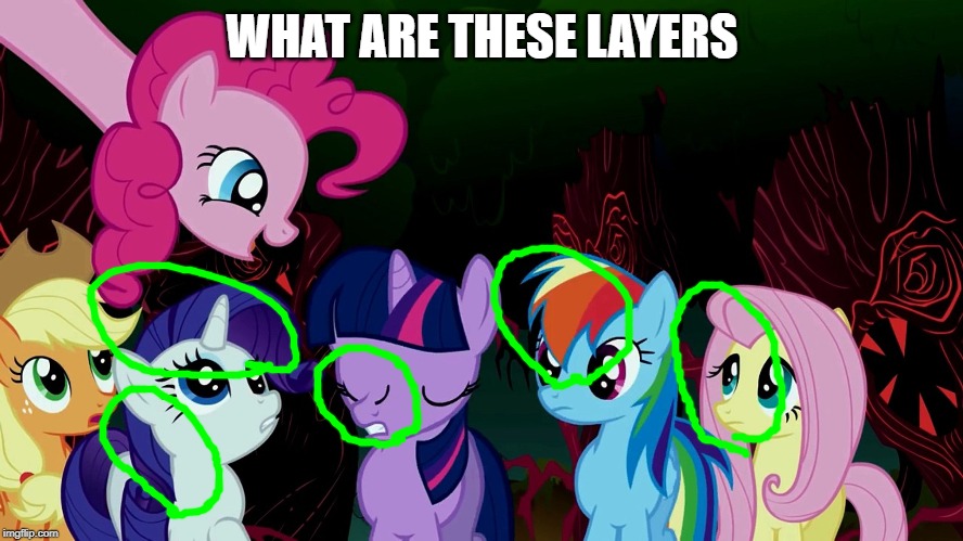 Animation cut backs are whack | WHAT ARE THESE LAYERS | image tagged in my little pony friendship is magic | made w/ Imgflip meme maker