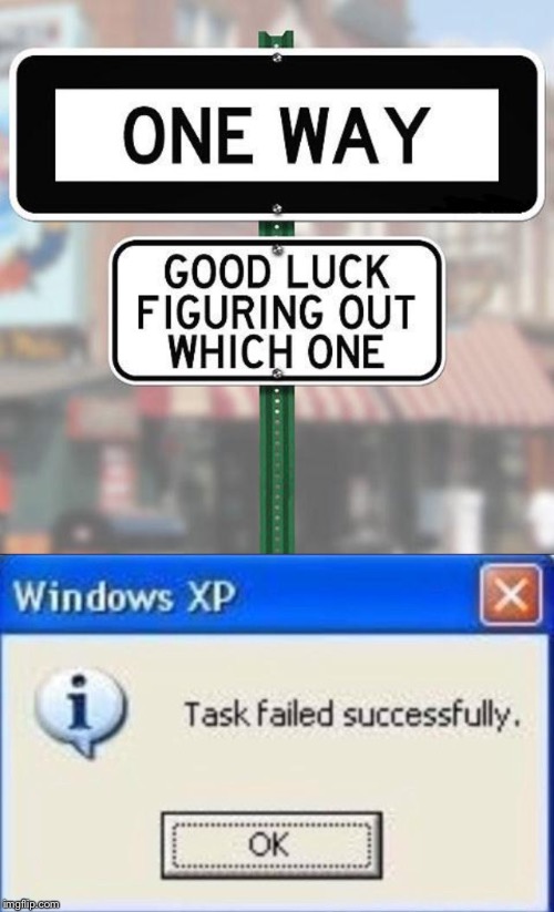 image tagged in funny sign,task failed successfully | made w/ Imgflip meme maker