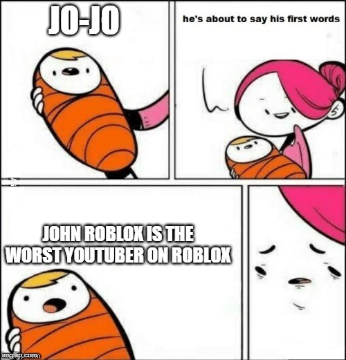 John roblox be like - Imgflip