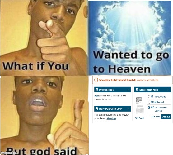 What if you wanted to go to heaven, but god said... | image tagged in god,memes,funny | made w/ Imgflip meme maker