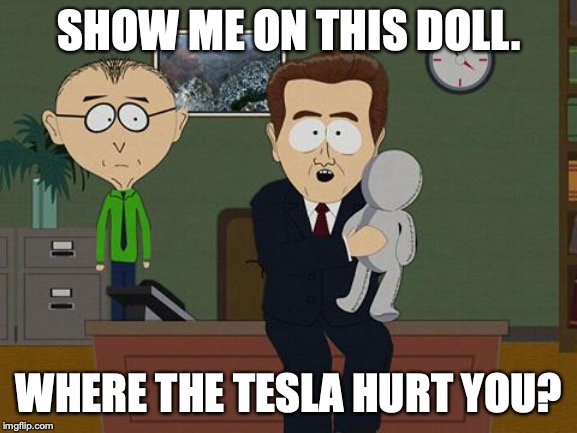 Show me on this doll | SHOW ME ON THIS DOLL. WHERE THE TESLA HURT YOU? | image tagged in show me on this doll | made w/ Imgflip meme maker