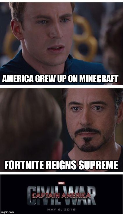 Marvel Civil War 1 Meme | AMERICA GREW UP ON MINECRAFT; FORTNITE REIGNS SUPREME | image tagged in memes,marvel civil war 1 | made w/ Imgflip meme maker