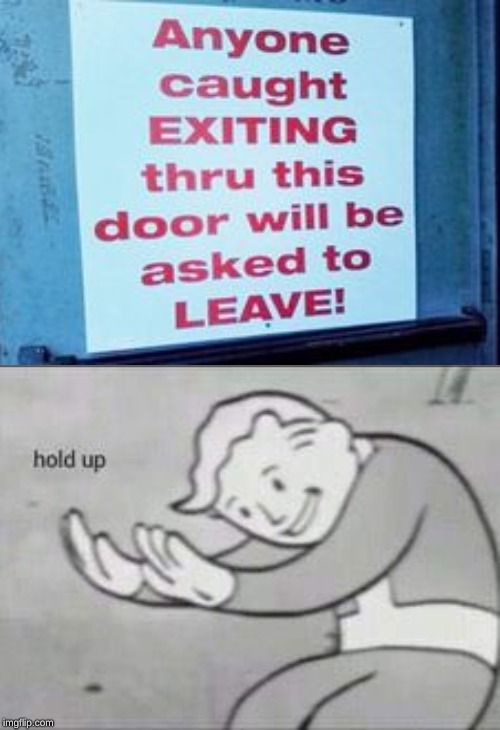 Fallout Hold Up | image tagged in fallout hold up | made w/ Imgflip meme maker