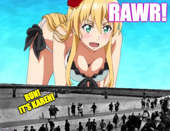 Posture problems got you cranky?  Don't take it out on Tokyo  ( : | RAWR! RUN!  IT'S KAREN! | image tagged in memes,gamers karen,run,thousands of fleeing japanese | made w/ Imgflip meme maker