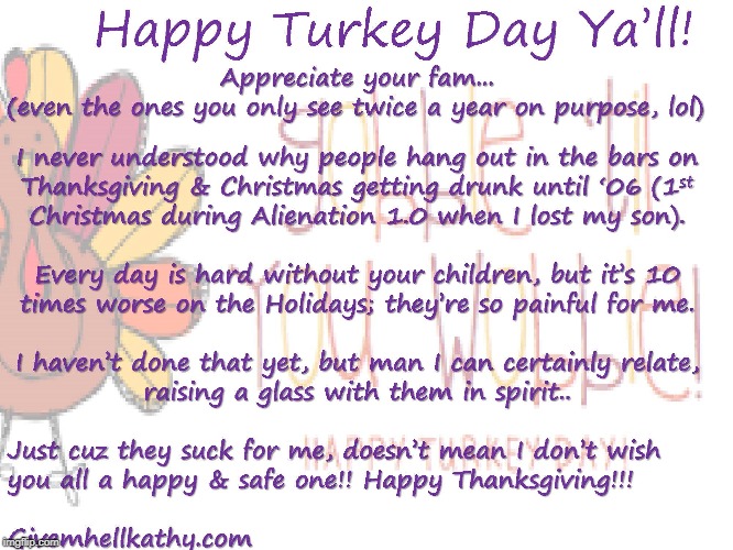 Happy Turkey Day!!! | image tagged in happy turkey day | made w/ Imgflip meme maker