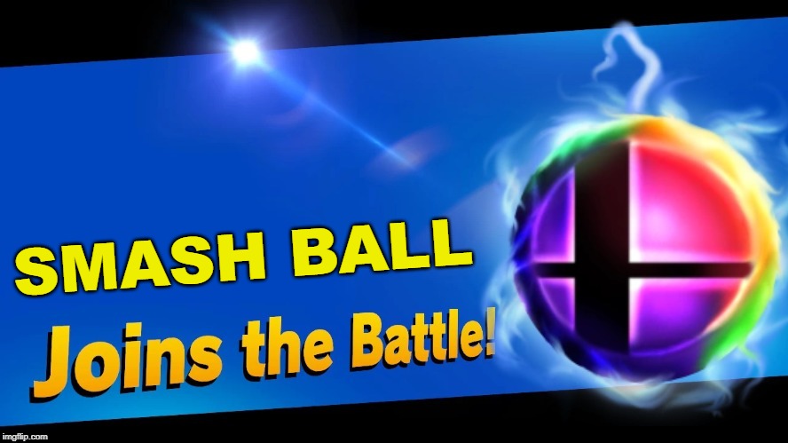 Final Smash: Nothing | SMASH BALL | image tagged in blank joins the battle,super smash bros | made w/ Imgflip meme maker