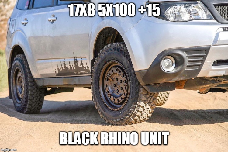 17X8 5X100 +15; BLACK RHINO UNIT | made w/ Imgflip meme maker