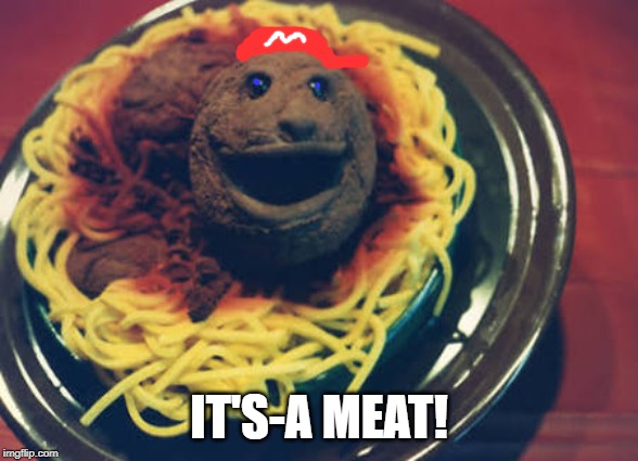 Mario's new capture | IT'S-A MEAT! | image tagged in memes,funny memes,meat,mario,mario wtf,spaghetti | made w/ Imgflip meme maker