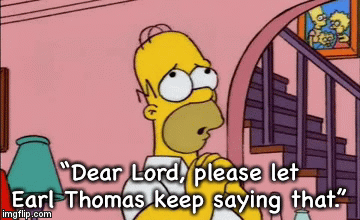 “Dear Lord, please let Earl Thomas keep saying that.” | image tagged in gifs | made w/ Imgflip video-to-gif maker