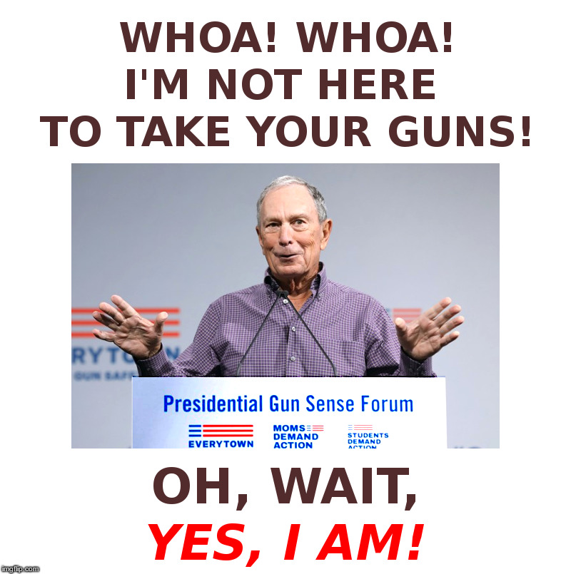 Bloomberg on Gun Control | image tagged in bloomberg,gun control,democrats,confession bear,nra,2nd amendment | made w/ Imgflip meme maker