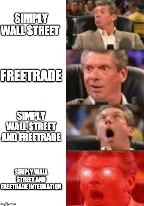 Mr. McMahon reaction | SIMPLY WALL STREET; FREETRADE; SIMPLY WALL STREET AND FREETRADE; SIMPLY WALL STREET AND FREETRADE INTEGRATION | image tagged in mr mcmahon reaction | made w/ Imgflip meme maker