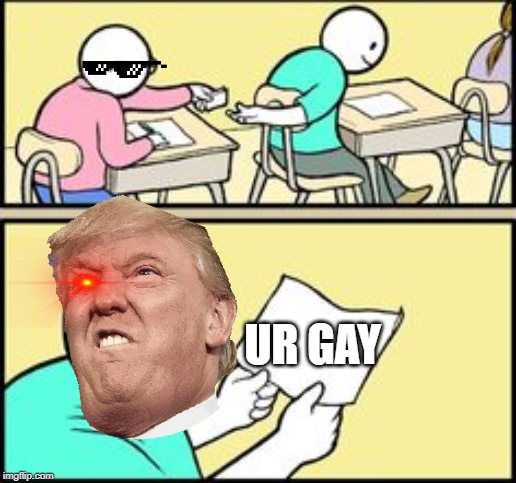 UR GAY | image tagged in memes | made w/ Imgflip meme maker