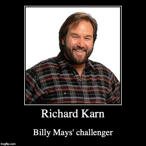 Richard Karn | image tagged in funny,demotivationals,richard karn,billy mays | made w/ Imgflip demotivational maker