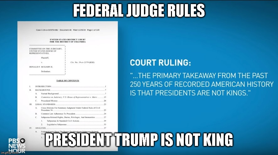Impeach Trump | FEDERAL JUDGE RULES; PRESIDENT TRUMP IS NOT KING | image tagged in traitor,criminal,corrupt,liar,conman,impeach trump | made w/ Imgflip meme maker