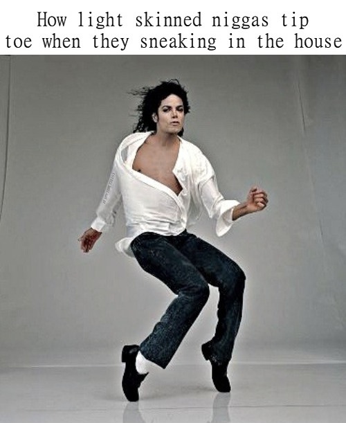 How Light Skinned Niggas Tip Toe Blank Meme Template