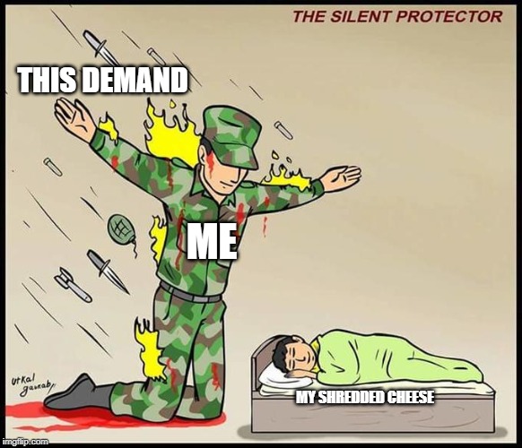 the silent protector | THIS DEMAND ME MY SHREDDED CHEESE | image tagged in the silent protector | made w/ Imgflip meme maker