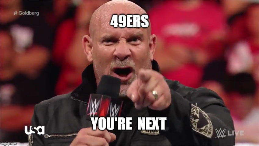 49ERS; YOU'RE  NEXT | made w/ Imgflip meme maker