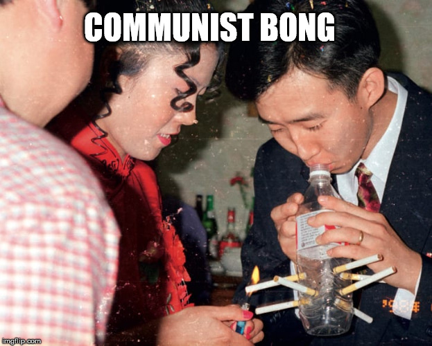 Chinese dorm party | COMMUNIST BONG | image tagged in chinese cigarette device,communist bong,slow down smokey,there's no way these people will dominate the globe | made w/ Imgflip meme maker