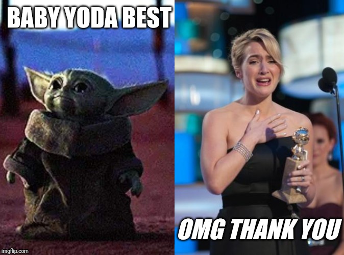 BABY YODA BEST; OMG THANK YOU | image tagged in thank you,baby yoda | made w/ Imgflip meme maker