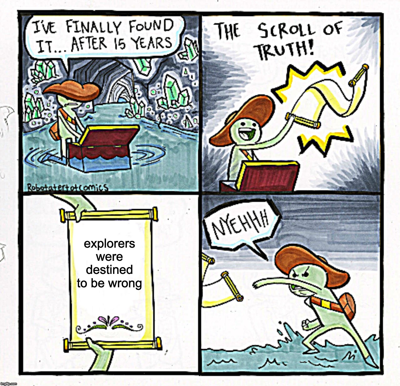 The Scroll Of Truth | explorers were destined to be wrong | image tagged in memes,the scroll of truth | made w/ Imgflip meme maker
