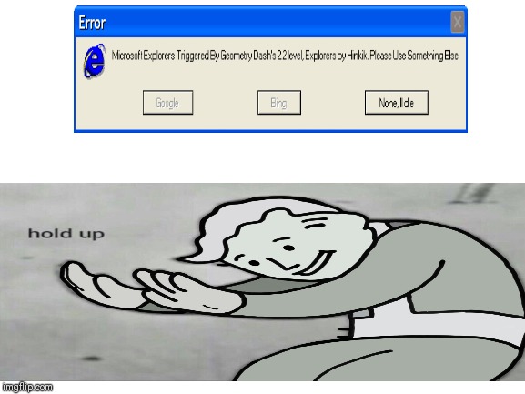 Fricking Windows | image tagged in windows xp,hold up | made w/ Imgflip meme maker