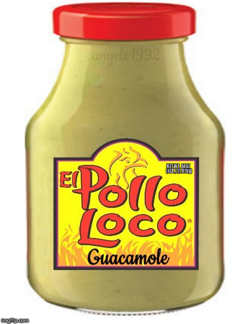guacamole | image tagged in guacamole,el pollo loco,avacado,chips,aguacate,pollo loco | made w/ Imgflip meme maker