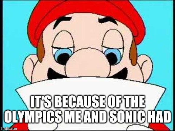 Hotel Mario Letter | IT'S BECAUSE OF THE OLYMPICS ME AND SONIC HAD | image tagged in hotel mario letter | made w/ Imgflip meme maker