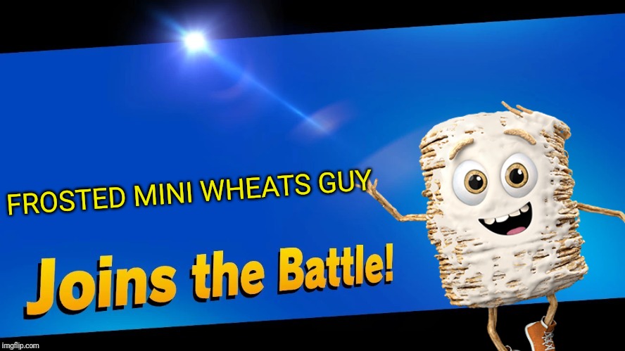 Blank Joins the battle | FROSTED MINI WHEATS GUY | image tagged in blank joins the battle,smash bros,memes | made w/ Imgflip meme maker