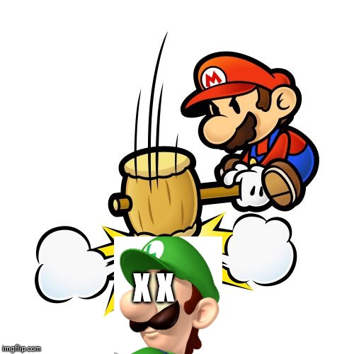 Mario Hammer Smash Meme | X X | image tagged in memes,mario hammer smash | made w/ Imgflip meme maker