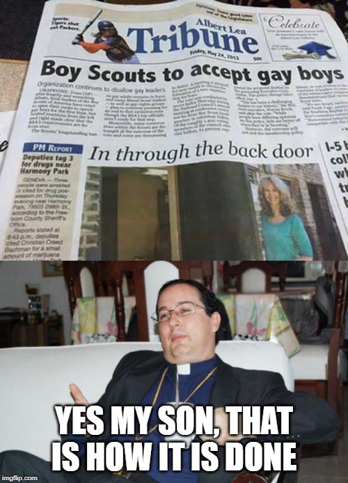 The Back Door | YES MY SON, THAT IS HOW IT IS DONE | image tagged in sleazy priest | made w/ Imgflip meme maker