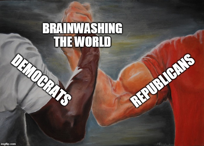 Epic Handshake | BRAINWASHING THE WORLD; REPUBLICANS; DEMOCRATS | image tagged in epic handshake,republicans,democrats,political correctness | made w/ Imgflip meme maker
