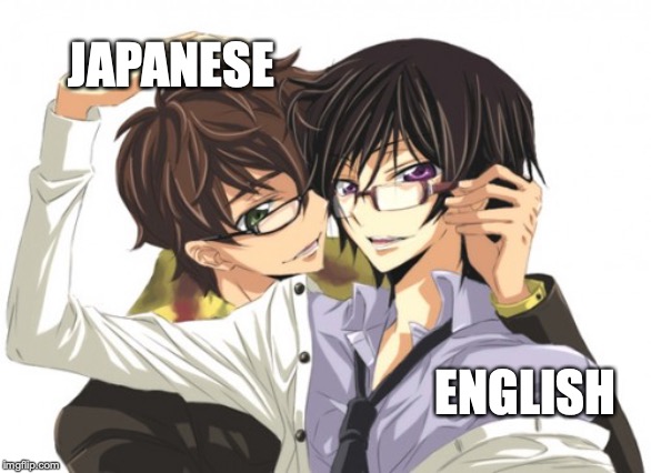 JAPANESE; ENGLISH | made w/ Imgflip meme maker