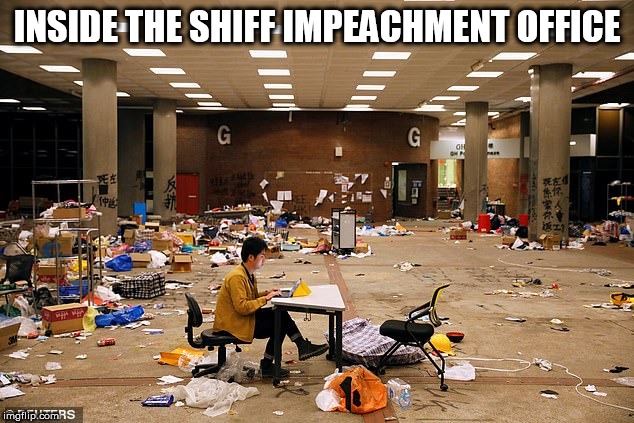 DNC | INSIDE THE SHIFF IMPEACHMENT OFFICE | image tagged in dnc | made w/ Imgflip meme maker