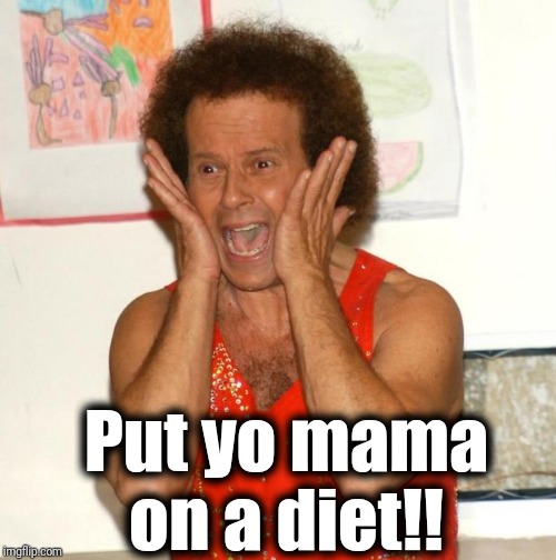 Richard Simmons | Put yo mama on a diet!! | image tagged in richard simmons | made w/ Imgflip meme maker