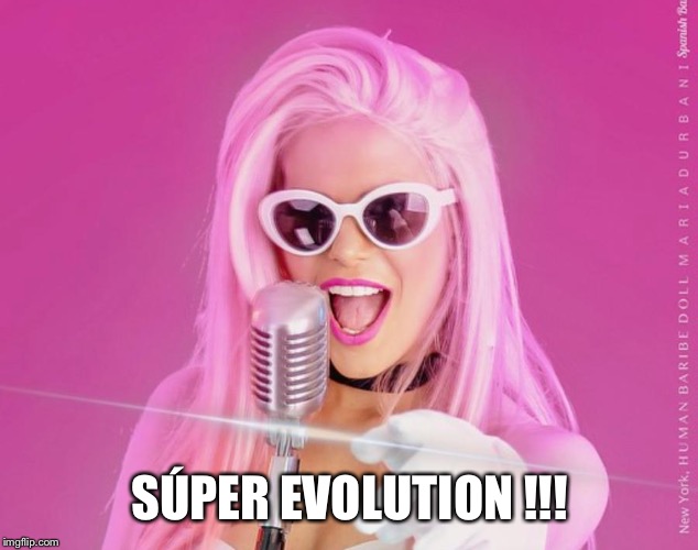 Súper evolution !!! | SÚPER EVOLUTION !!! | image tagged in evolution,funny,maria durbani | made w/ Imgflip meme maker