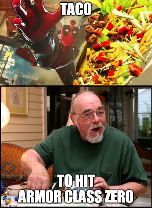 TAC0; TO HIT ARMOR CLASS ZERO | image tagged in gary gygax dm,deadpool in taco tuesday massacre,dungeons and dragons | made w/ Imgflip meme maker
