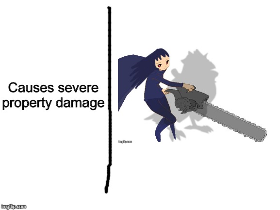 Blank White Template | Causes severe property damage | image tagged in blank white template | made w/ Imgflip meme maker