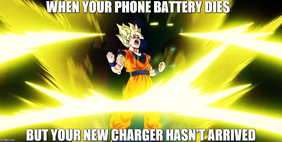 Son Goku Power Up | WHEN YOUR PHONE BATTERY DIES; BUT YOUR NEW CHARGER HASN'T ARRIVED | image tagged in son goku power up | made w/ Imgflip meme maker